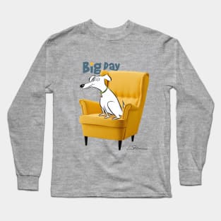 Big Day for a Big Dog Long Sleeve T-Shirt